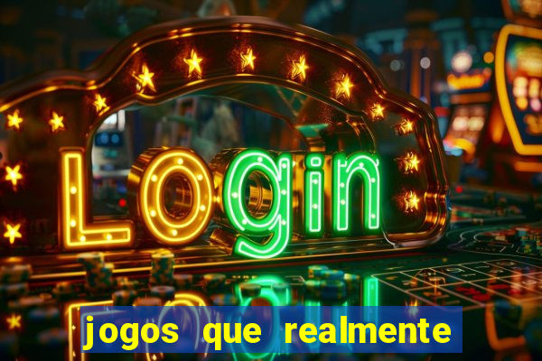 jogos que realmente pagam dinheiro de verdade