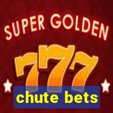 chute bets