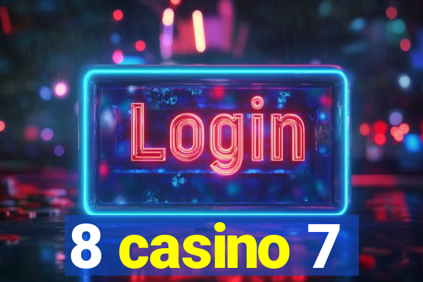 8 casino 7