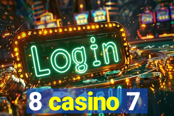 8 casino 7