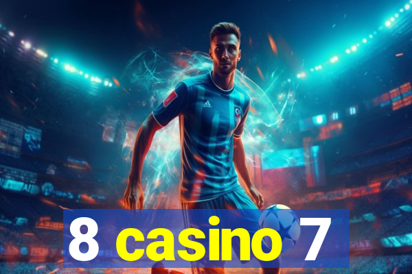 8 casino 7