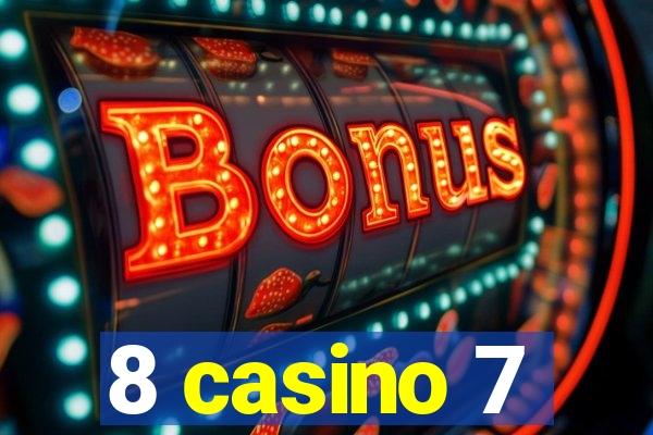 8 casino 7