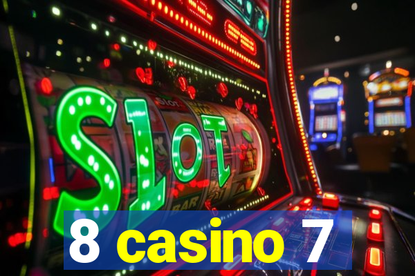 8 casino 7