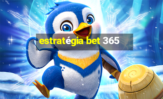 estratégia bet 365