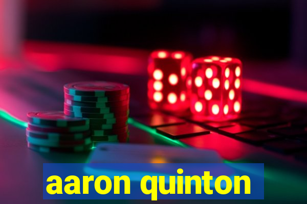 aaron quinton