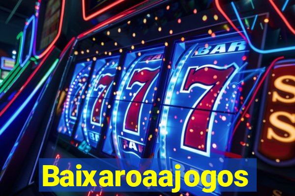 Baixaroaajogos