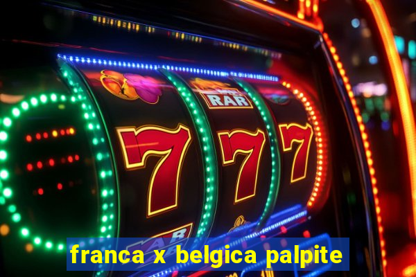 franca x belgica palpite