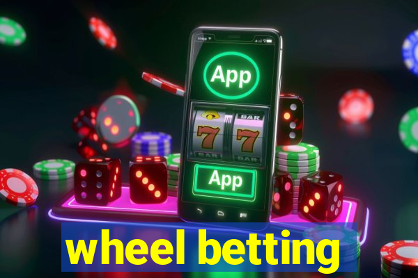 wheel betting