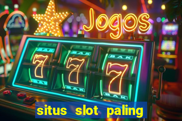 situs slot paling gacor dan terpercaya