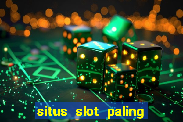 situs slot paling gacor dan terpercaya