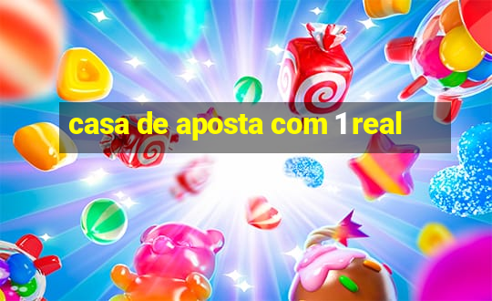 casa de aposta com 1 real