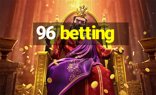 96 betting