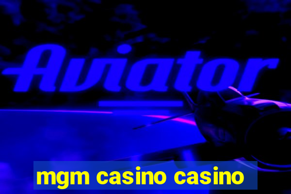 mgm casino casino