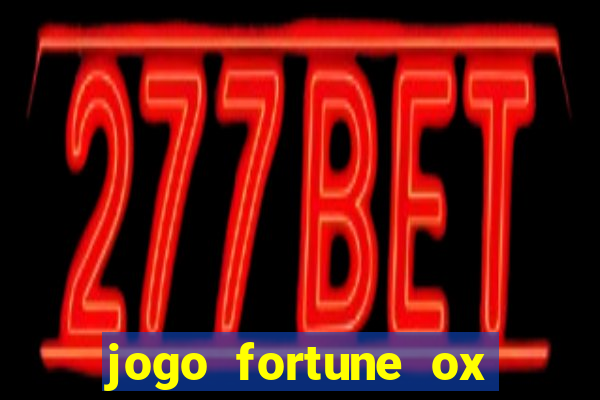 jogo fortune ox paga mesmo