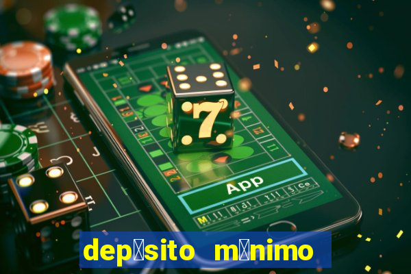 dep贸sito m铆nimo 50 centavos