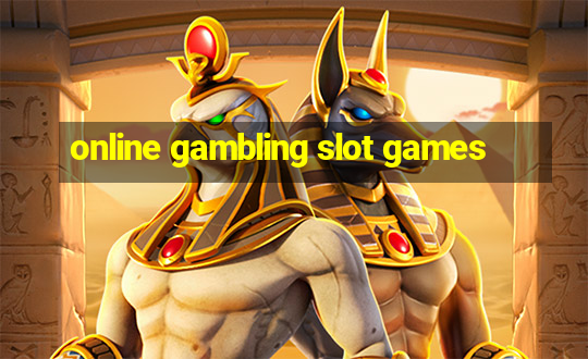 online gambling slot games