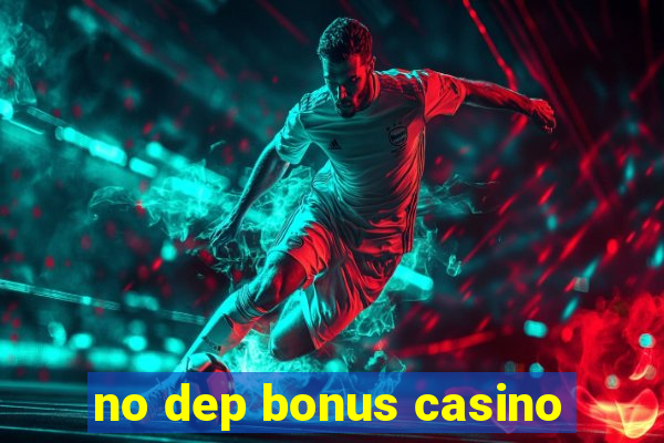 no dep bonus casino