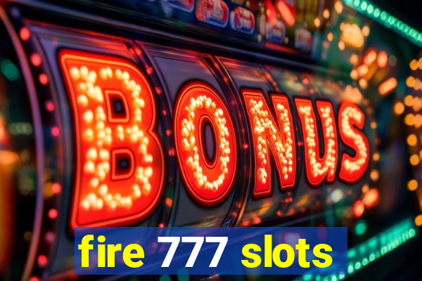 fire 777 slots