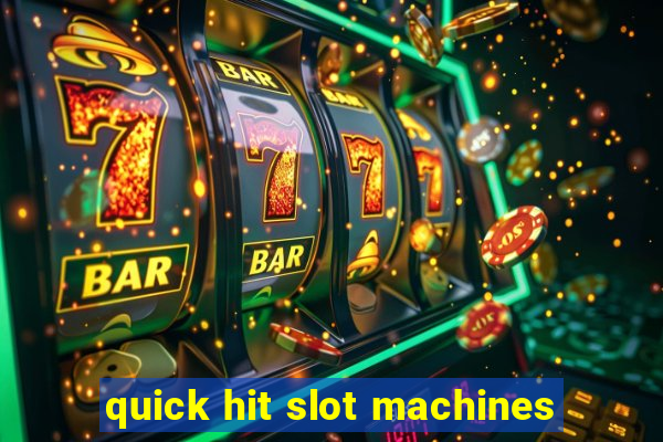 quick hit slot machines