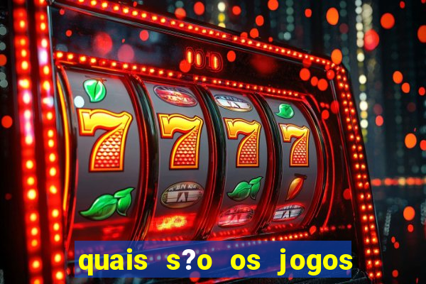 quais s?o os jogos que realmente d?o dinheiro