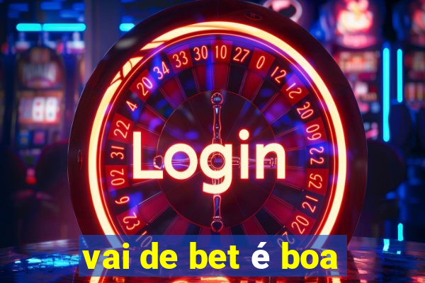 vai de bet é boa