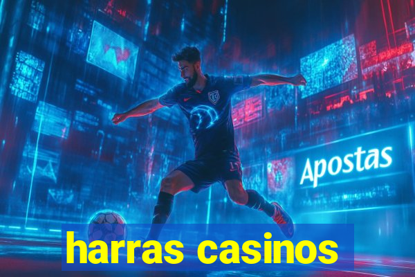 harras casinos