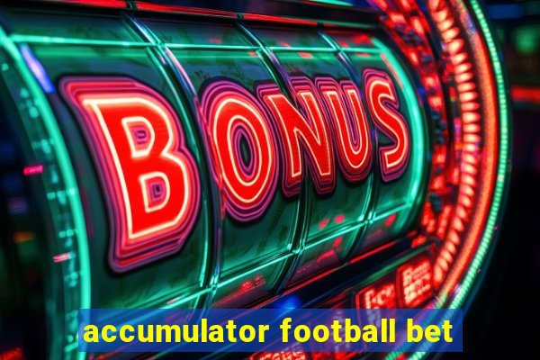 accumulator football bet