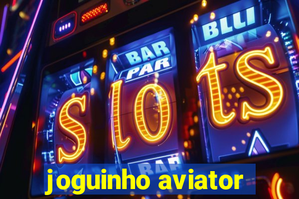 joguinho aviator