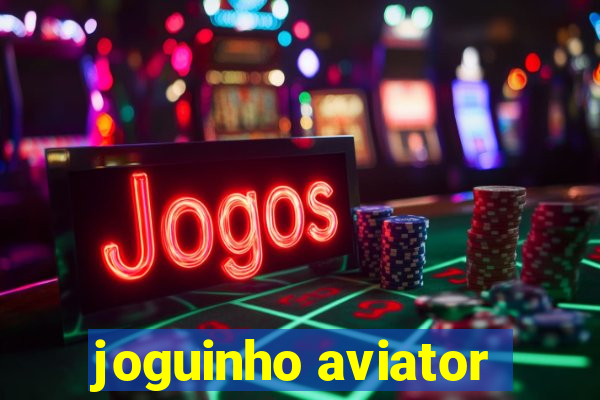 joguinho aviator