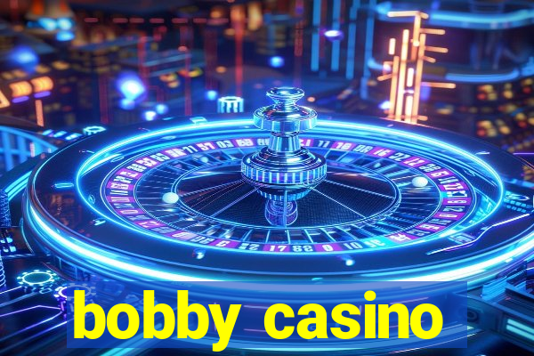 bobby casino