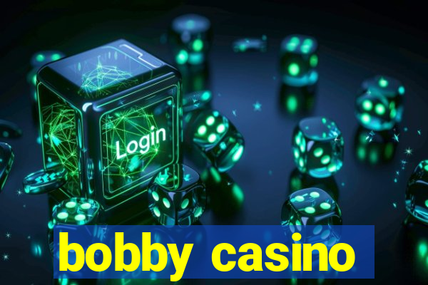 bobby casino