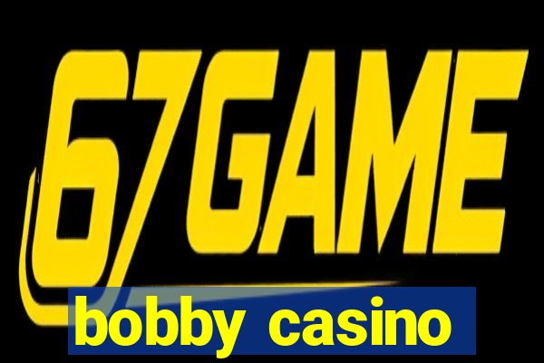 bobby casino