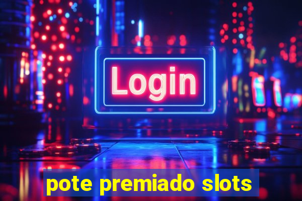 pote premiado slots