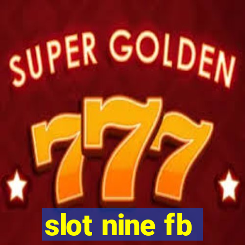 slot nine fb