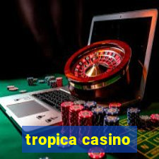 tropica casino