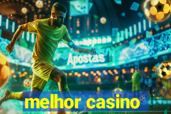 melhor casino