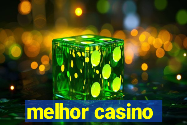 melhor casino