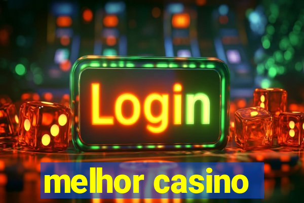 melhor casino