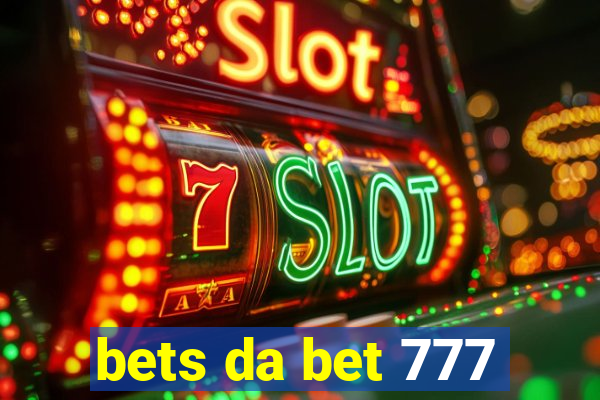 bets da bet 777