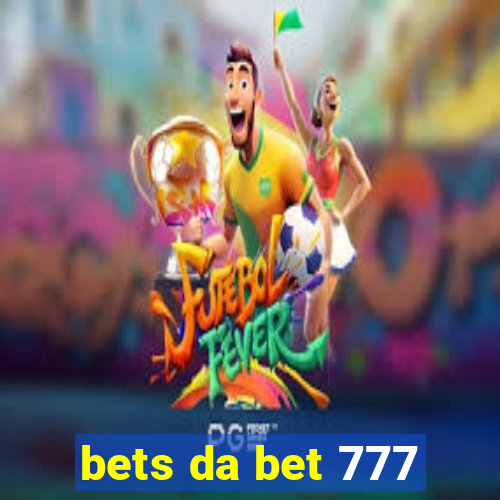 bets da bet 777