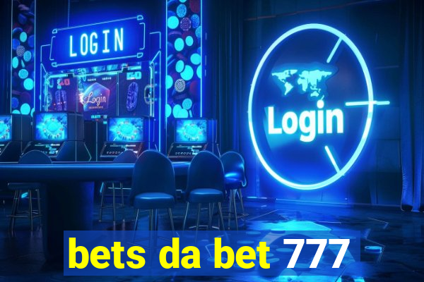 bets da bet 777