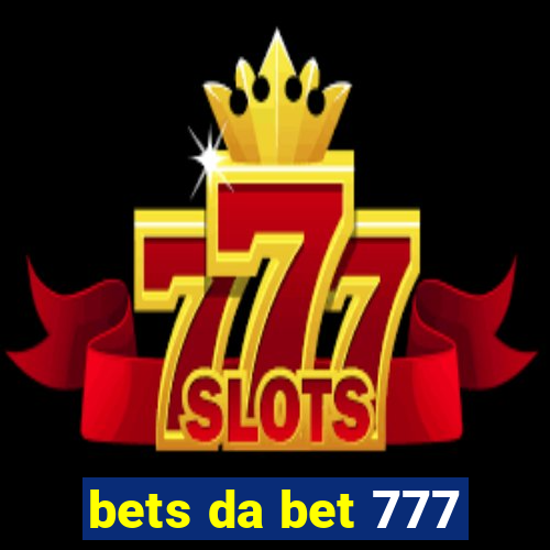 bets da bet 777