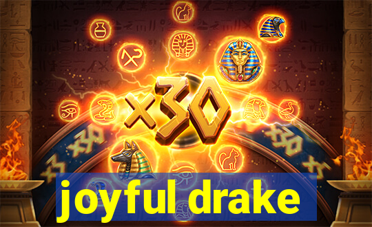 joyful drake