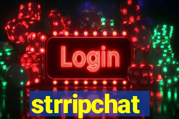 strripchat