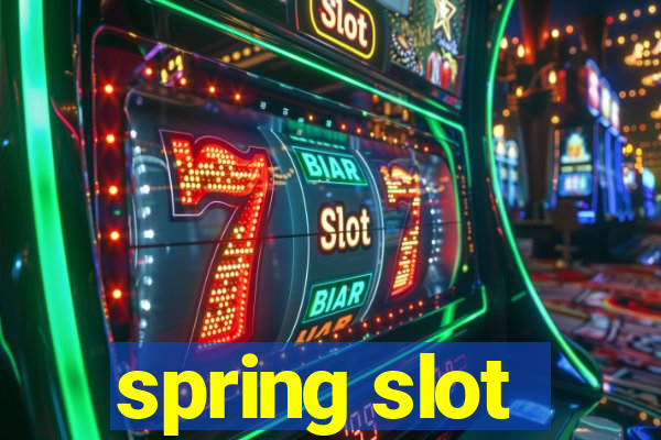 spring slot