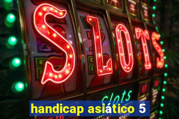 handicap asiático 5