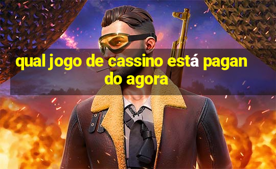 qual jogo de cassino está pagando agora