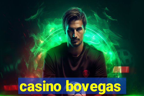 casino bovegas