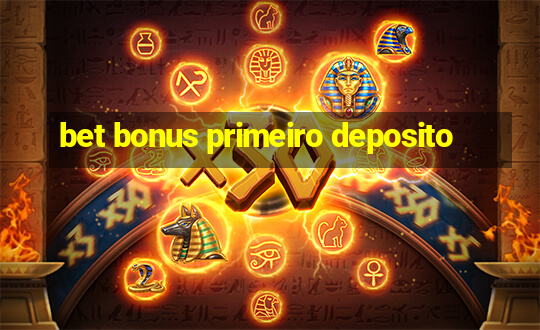 bet bonus primeiro deposito