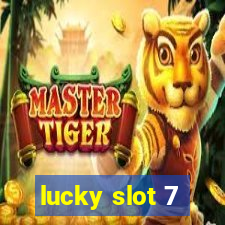 lucky slot 7